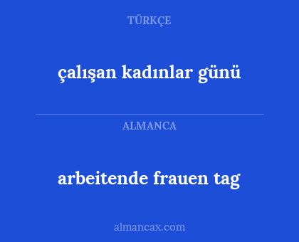 arbeitende frauen tag - çalışan kadınlar günü