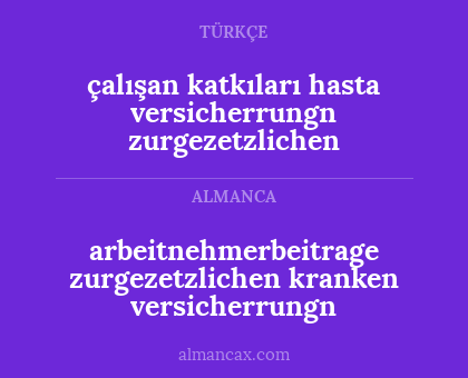 arbeitnehmerbeitrage zurgezetzlichen kranken versicherrungn - çalışan katkıları hasta versicherrungn zurgezetzlichen