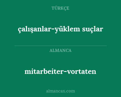 çalışanlar-yüklem suçlar - mitarbeiter-vortaten