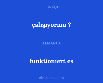 çalışıyormu ? - funktioniert es