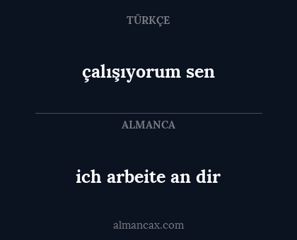 çalışıyorum sen - ich arbeite an dir