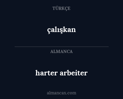 çalışkan - harter arbeiter