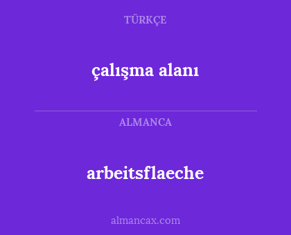 arbeitsflaeche - çalışma alanı