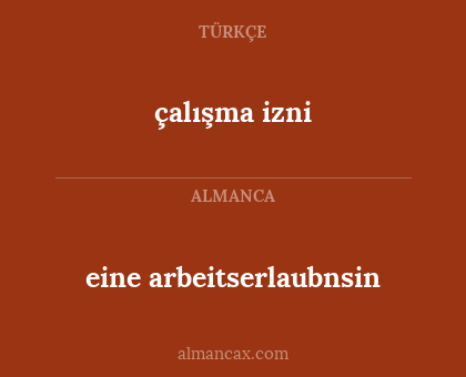 çalışma izni - eine arbeitserlaubnsin