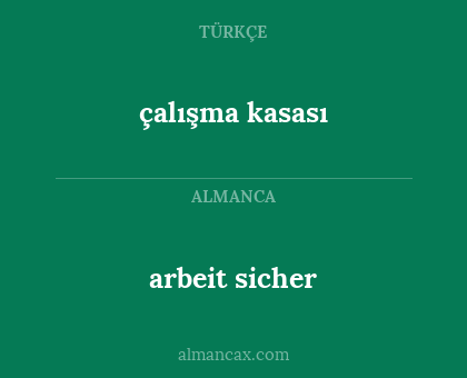 arbeit sicher - çalışma kasası