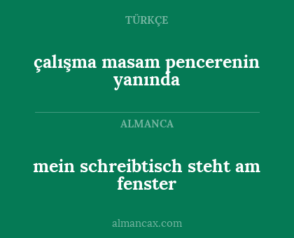 mein schreibtisch steht am fenster - çalışma masam pencerenin yanında