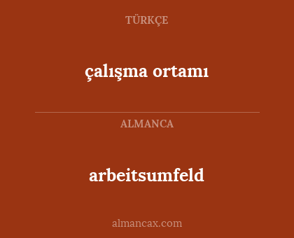 arbeitsumfeld - çalışma ortamı