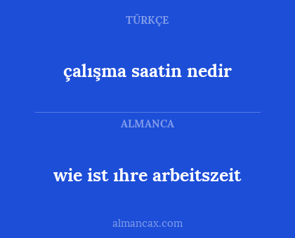 çalışma saatin nedir - wie ist ıhre arbeitszeit