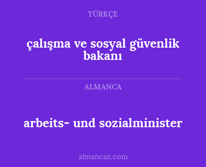 arbeits- und sozialminister - çalışma ve sosyal güvenlik bakanı