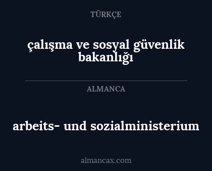 çalışma ve sosyal güvenlik bakanlığı - arbeits- und sozialministerium