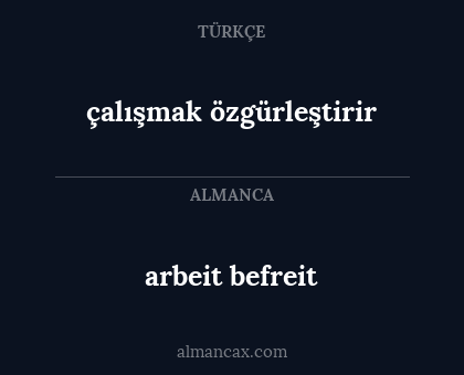 arbeit befreit - çalışmak özgürleştirir