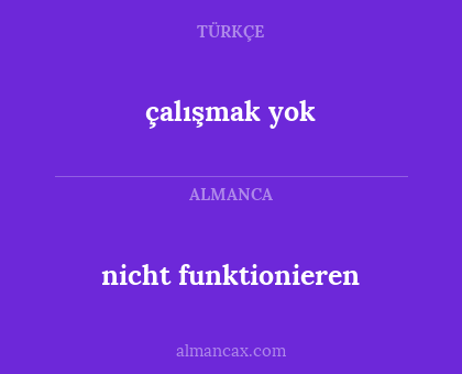nicht funktionieren - çalışmak yok