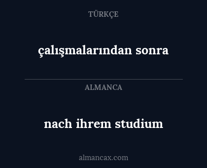 nach ihrem studium - çalışmalarından sonra