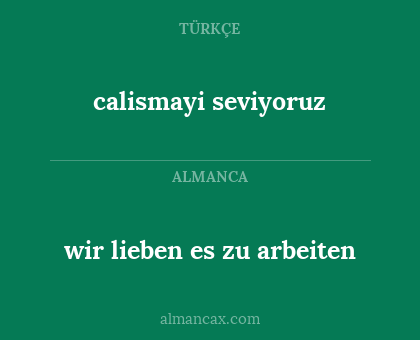 calismayi seviyoruz - wir lieben es zu arbeiten
