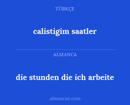 calistigim saatler - die stunden die ich arbeite