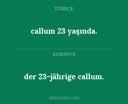 der 23-jährige callum. - callum 23 yaşında.