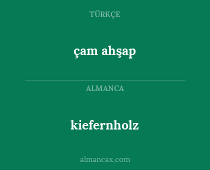 çam ahşap - kiefernholz
