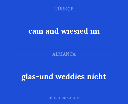glas-und weddies nicht - cam and wıesıed mı