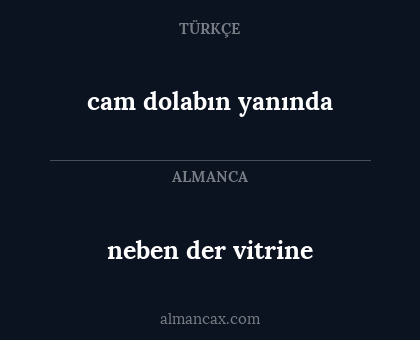 neben der vitrine - cam dolabın yanında