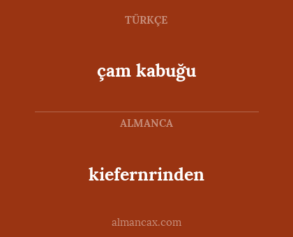 kiefernrinden - çam kabuğu