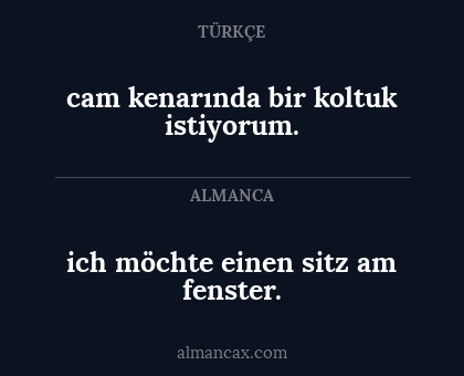 ich möchte einen sitz am fenster. - cam kenarında bir koltuk istiyorum.