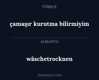 wäschetrocknen - çamaşır kurutma bilirmiyim