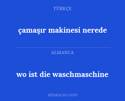 wo ist die waschmaschine - çamaşır makinesi nerede