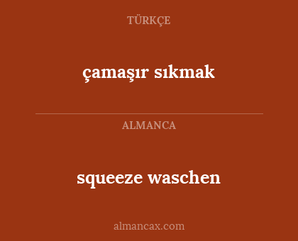 squeeze waschen - çamaşır sıkmak