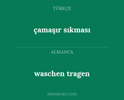 çamaşır sıkması - waschen tragen