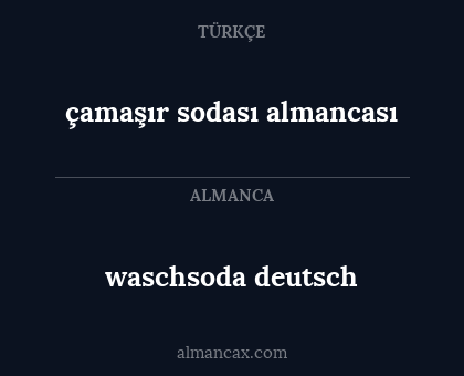 çamaşır sodası almancası - waschsoda deutsch