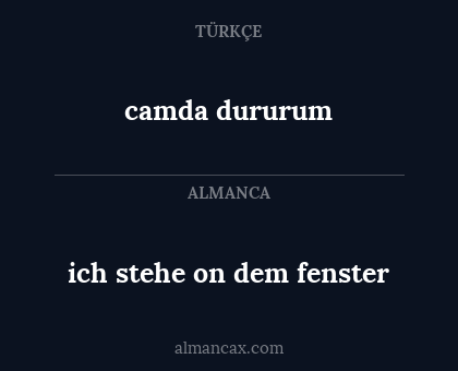 camda dururum - ich stehe on dem fenster