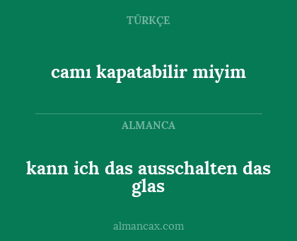 camı kapatabilir miyim - kann ich das ausschalten das glas