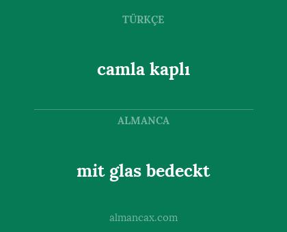 mit glas bedeckt - camla kaplı