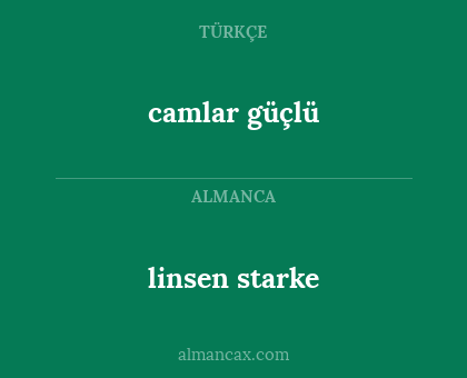 linsen starke - camlar güçlü