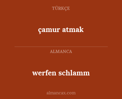 çamur atmak - werfen schlamm