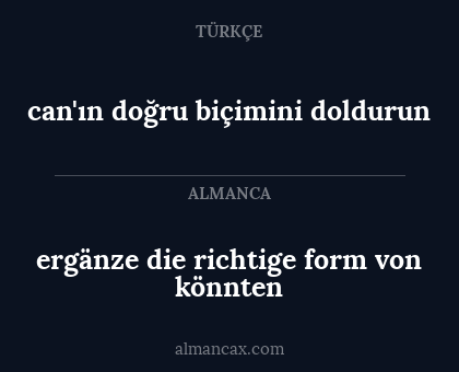 ergänze die richtige form von könnten - can'ın doğru biçimini doldurun
