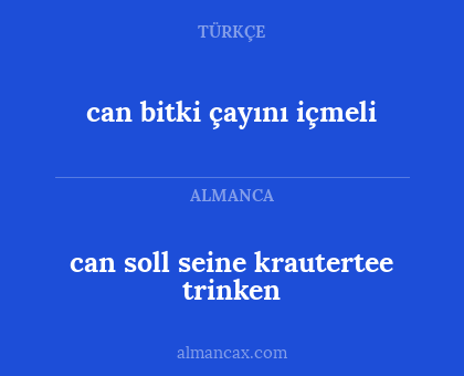 can bitki çayını içmeli - can soll seine krautertee trinken