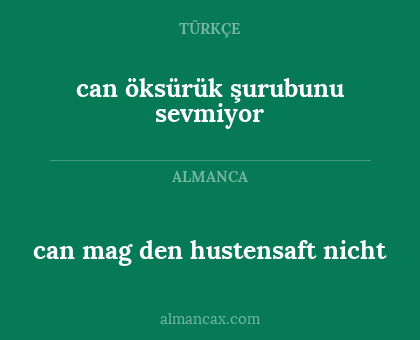 can mag den hustensaft nicht - can öksürük şurubunu sevmiyor