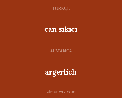 argerlich - can sıkıcı