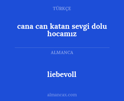 liebevoll - cana can katan sevgi dolu hocamız