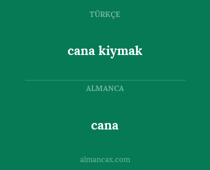 cana - cana kiymak