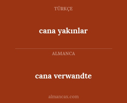 cana yakınlar - cana verwandte
