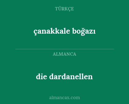 die dardanellen - çanakkale boğazı