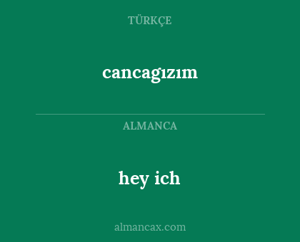 cancagızım - hey ich