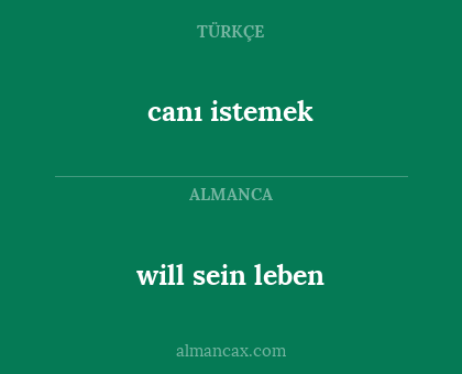 will sein leben - canı istemek