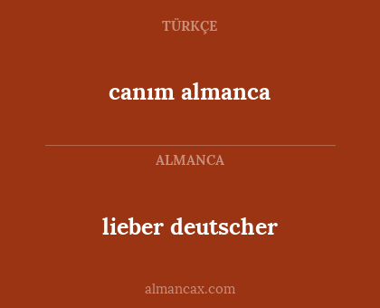 canım almanca - lieber deutscher