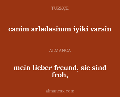 canim arladasimm iyiki varsin - mein lieber freund, sie sind froh,
