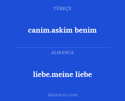 liebe.meine liebe - canim.askim benim