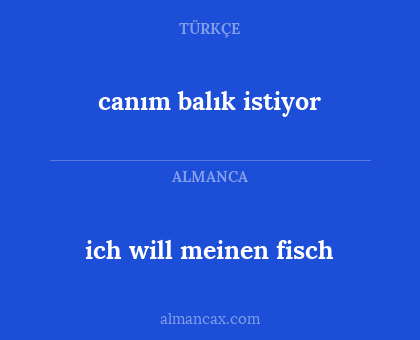 canım balık istiyor - ich will meinen fisch