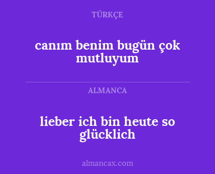 canım benim bugün çok mutluyum - lieber ich bin heute so glücklich